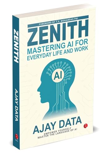 Book cover: ZENITH, Mastering AI for Everyday Life and Work, by Dr. Ajay Data (Rupa Publications)